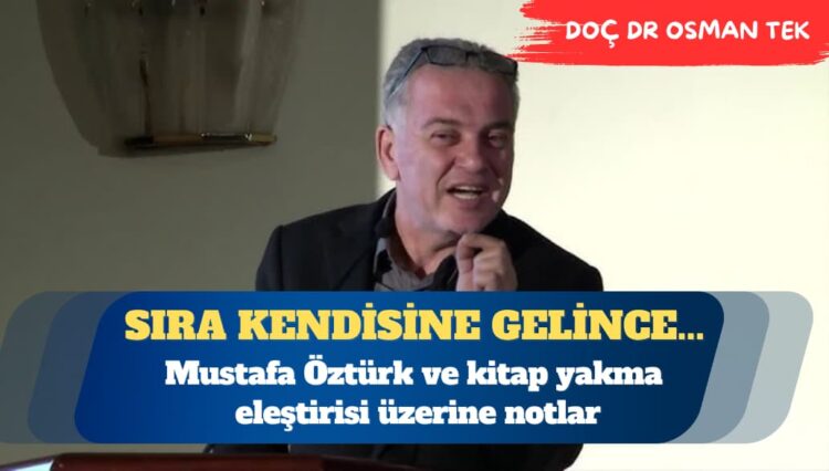 “O Gün Yediğin Hurmalar…” Mustafa Öztürk ve kitap yakma eleştirisi üzerine notlar