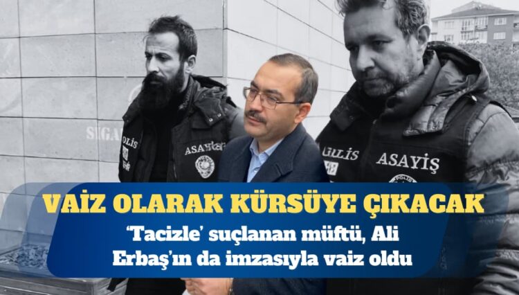 ‘Tacizle’ suçlanan müftü vaiz oldu