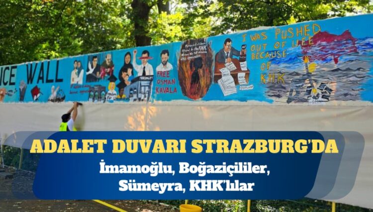 Adalet Duvarı yeniden Strazburg’da: İmamoğlu, Boğaziçililer, Sümeyra, KHK’lılar