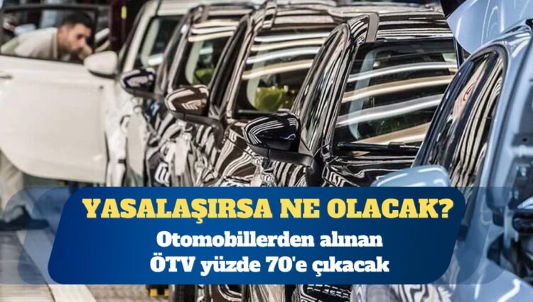 CHP’li vekil: Otomobillerden alınan ÖTV yüzde 70’e çıkacak