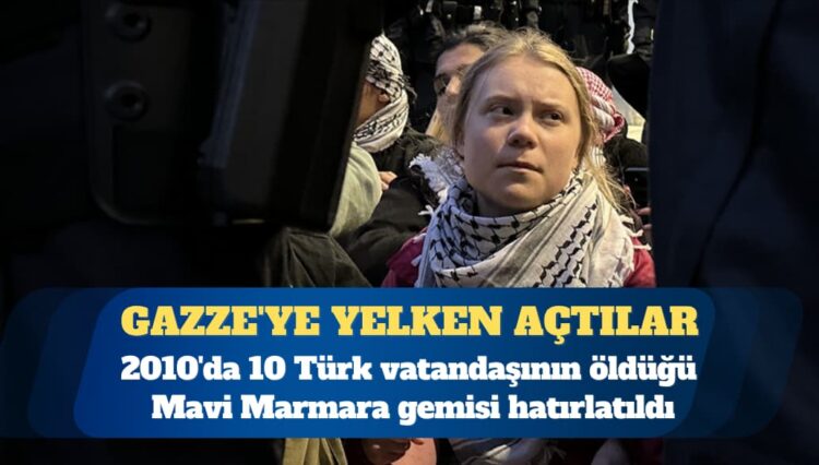 Greta Thunberg ve aktivistler Gazze’ye yelken açtı