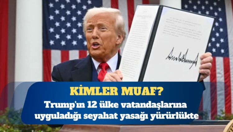 ABD Başkanı Donald Trump’ın 12 ülke vatandaşlarına uyguladığı seyahat yasağı yürürlükte