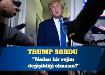 ABD Başkanı Trump: Rejim değişikliği neden olmasın?