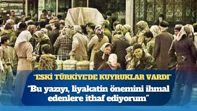 Mahfi Hoca “Eski Türkiye’de kuyruklar vardı” diyerek dalga geçenler için yazdı: “Bu yazıyı, liyakatin önemini ihmal edenlere ithaf ediyorum”