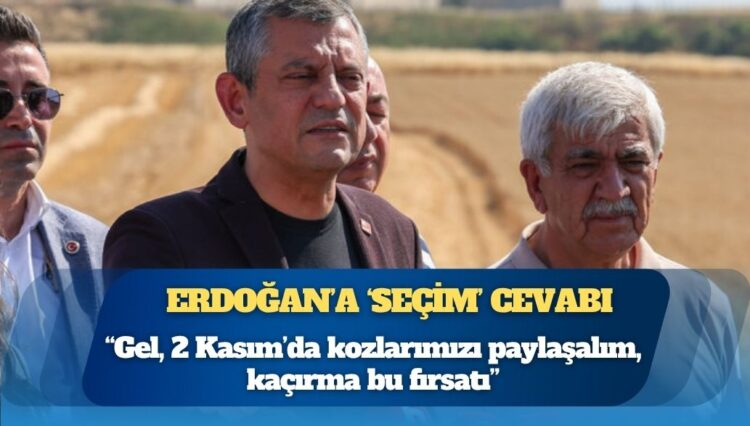Özgür Özel’den Cumhurbaşkanı Erdoğan’a ‘seçim’ cevabı: “Gel, 2 Kasım’da kozlarımızı paylaşalım, kaçırma bu fırsatı”