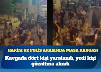 Hakim ve polis arasında masa kavgası: 4 yaralı, 7 gözaltı