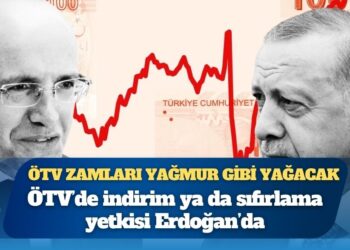 ÖTV zamları yağmur gibi yağacak, akaryakıtta ÖTV artışından hazineye ayda 5,5 milyar lira, ÖTV’de indirim ya da sıfırlama yetkisi Erdoğan’da