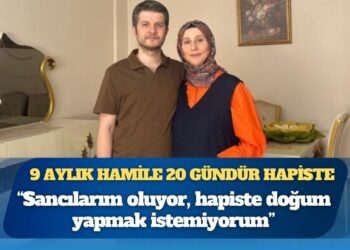 9 aylık hamile 20 gündür hapiste: “Sancılarım oluyor, hapiste doğum yapmak istemiyorum”