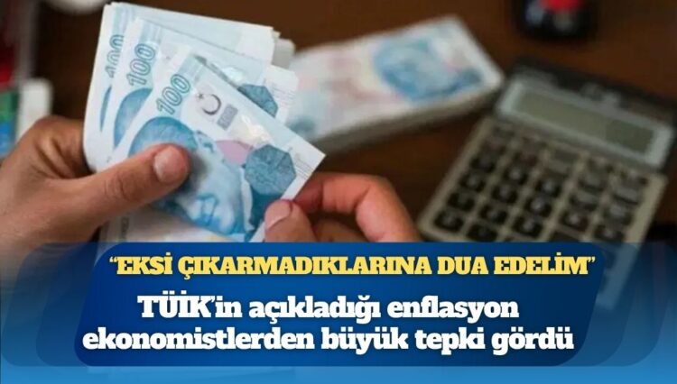 Ekonomistlerden haziran enflasyonuna tepki: TÜİK hadi oradan