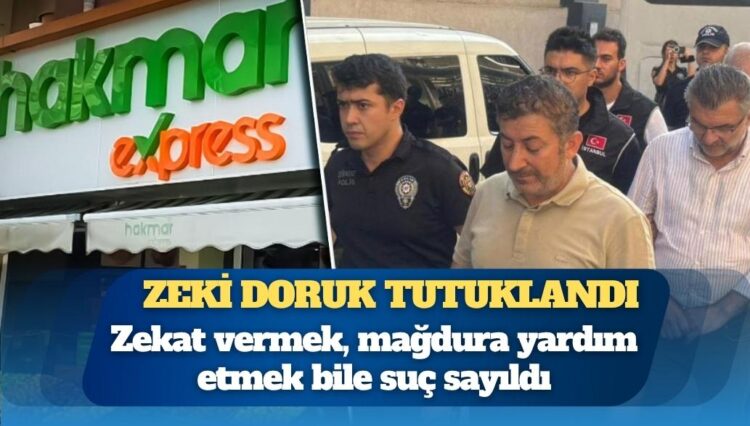 HAKMAR ve TATBAK’ın sahibi Zeki Doruk dahil 22 kişi tutuklandı: Zekat vermek, mağdura yardım etmek bile suç sayıldı