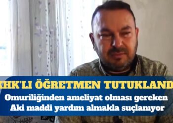 KHK’lı öğretmen tutuklandı: Omuriliğinden ameliyat olması gereken Ali Aki, maddi yardım almakla suçlanıyor