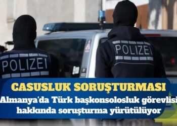 Türk başkonsolosluk görevlisi hakkında casusluk soruşturması