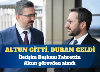 İletişim Başkanı Fahrettin Altun görevden alındı