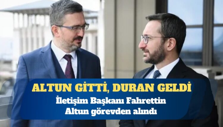 İletişim Başkanı Fahrettin Altun görevden alındı