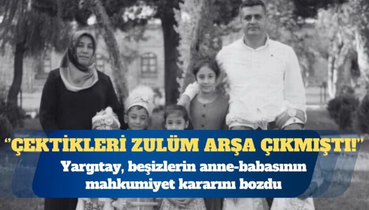 Yargıtay, beşizlerin anne-babasının mahkumiyet kararını bozdu