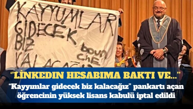 Boğaziçi Üniversitesi mezuniyetinde “Kayyımlar gidecek biz kalacağız” pankartı açan öğrencinin yüksek lisans kabulü iptal edildi