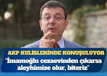 AKP kulislerinde konuşuluyor: “Bu saatten sonra İmamoğlu cezaevinden çıkarsa biteriz”
