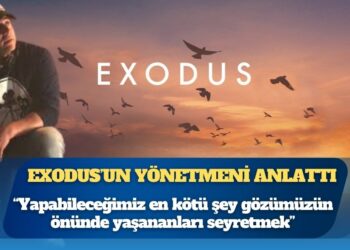 Ödüllü film Exodus’un yönetmeni Serkan Nihat: “İnsanlık açgözlülüğü ve eşitsizliği ödüllendirdiği sürece binlerce yıldır yaptığımız hataları yapmaya devam edeceğiz”