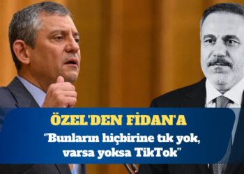 Özel’den Fidan’a: Bunların hiçbirine tık yok, varsa yoksa TikTok