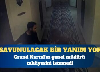 Grand Kartal’ın genel müdürü tahliyesini istemedi: Kusurlarım var