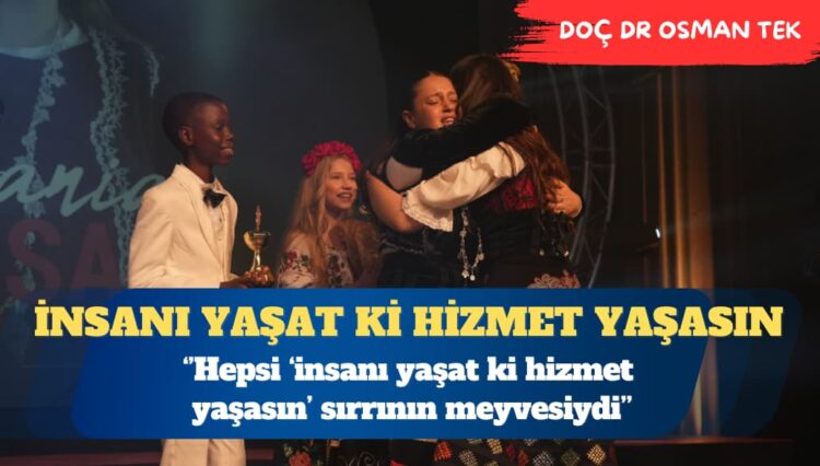 “İnsanı yaşat ki Hizmet yaşasın”