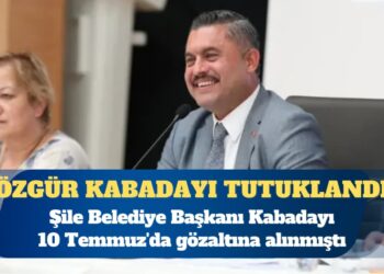 Şile Belediye Başkanı Özgür Kabadayı ile dört belediye yöneticisi tutuklandı