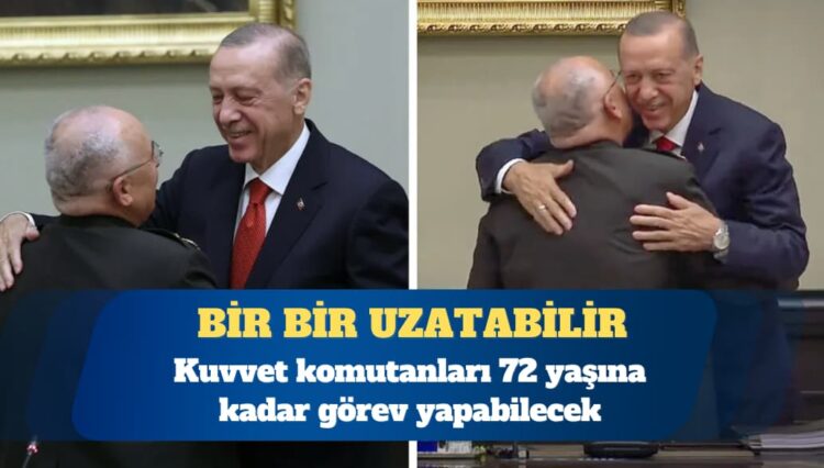 Meclis’ten geçti: Kuvvet komutanları 72 yaşına kadar görev yapabilecek