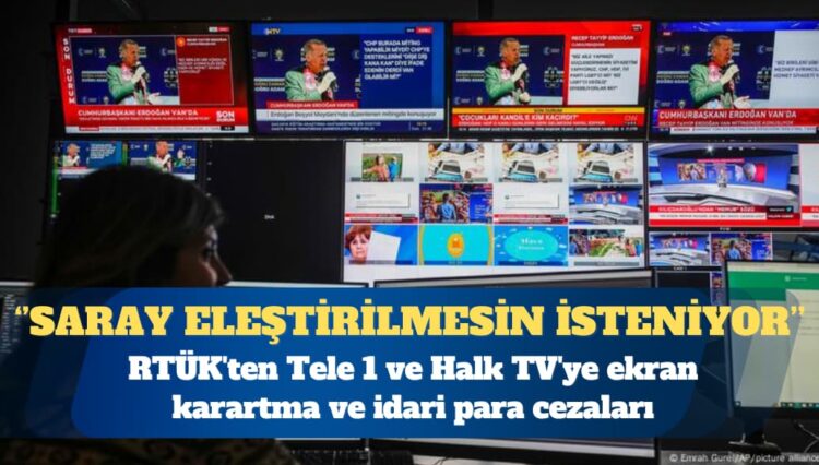 RTÜK’ten Tele 1 ve Halk TV’ye ekran karartma ve idari para cezaları
