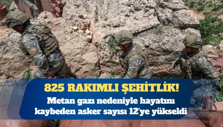 Metan gazı nedeniyle hayatını kaybeden asker sayısı 12’ye yükseldi