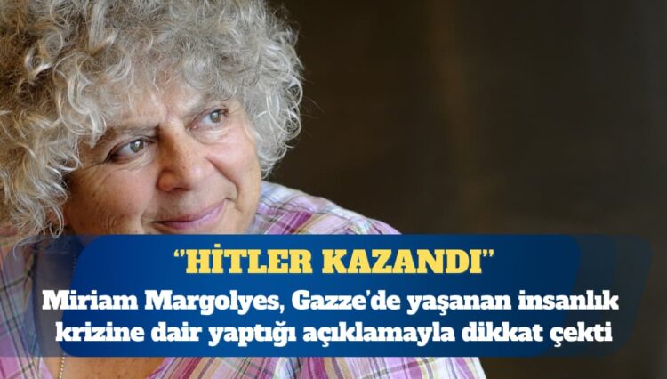 Miriam Margolyes’ten Gazze açıklaması: Hitler kazandı