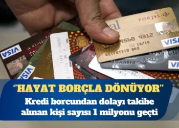 Kredi borcundan dolayı takibe alınan kişi sayısı 1 milyonu geçti