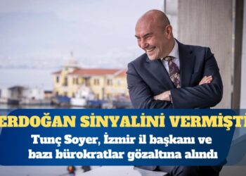 Eski İzmir Büyükşehir Belediyesi başkanı Tunç Soyer, İzmir il başkanı ve bazı bürokratlar gözaltına alındı