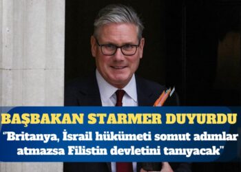 Britanya, ‘İsrail somut adımlar atmazsa’ eylülde Filistin’i tanıyacak