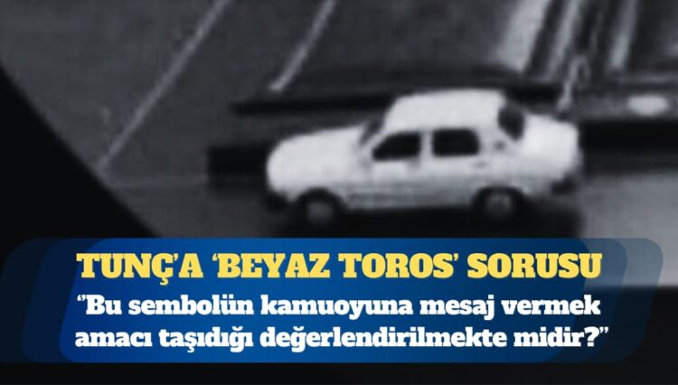 CHP’li Emre’den, Bakan Tunç’a “beyaz Toros” sorusu: Kamuoyuna mesaj vermek amacı taşıdığı değerlendirilmekte midir?