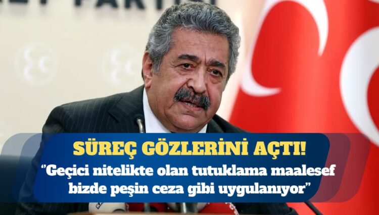 MHP’li Feti Yıldız: Geçici nitelikte olan tutuklama maalesef bizde peşin ceza gibi uygulanıyor