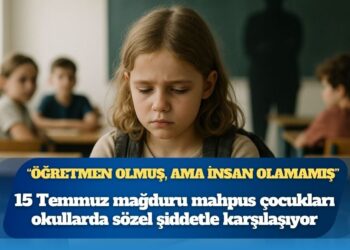 15 Temmuz mağduru mahpus çocukları okullarda sözel şiddetle karşılaşıyor: “Öğretmen olmuş, ama insan olamamış”