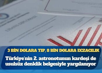 3 bin dolara tıp, 8 bin dolara eczacılık: Türkiye’nin 2. astronotunun kardeşi de usulsüz denklik belgesiyle yargılanıyor