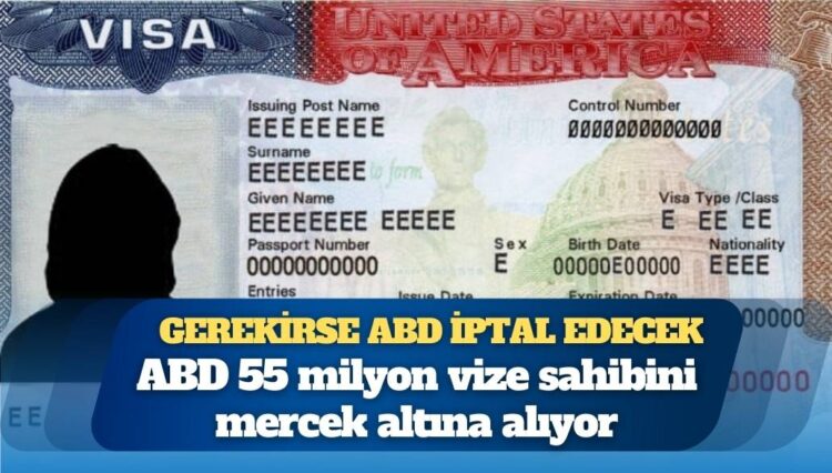 55 milyon vize sahibi mercek altında: Gerekirse ABD iptal edecek