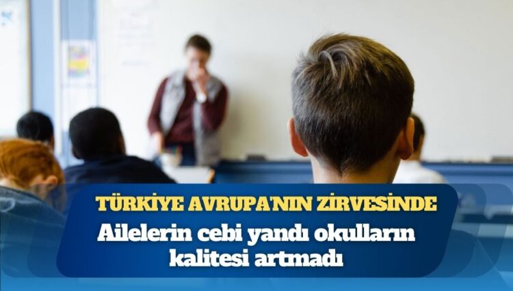 Eğitim cep yakarken “kalite” yerinde saydı: Türkiye Avrupa’nın zirvesinde
