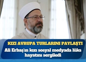 Ali Erbaş “Lüks tatilin dinimizde yeri yok” dedi, kızı Avrupa turlarını paylaştı