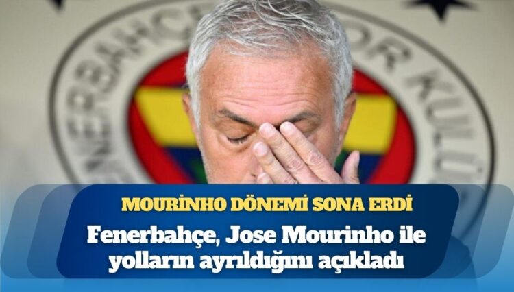 Fenerbahçe, Jose Mourinho’nun ayrılığını açıkladı