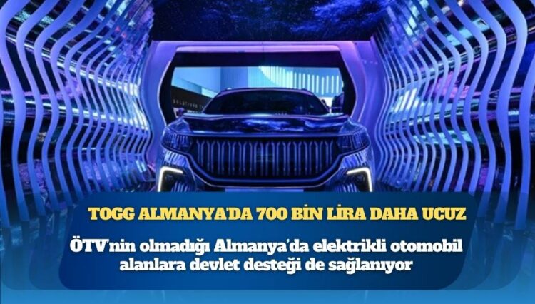 TOGG, Almanya’da Türkiye’den 700 bin TL daha ucuza satılacak