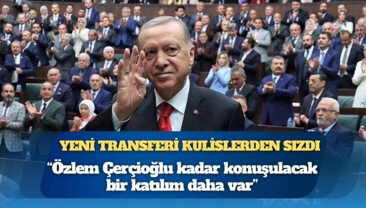 AKP’nin yeni transferi kulislerden sızdı: ‘Özlem Çerçioğlu kadar konuşulacak bir katılım daha var’