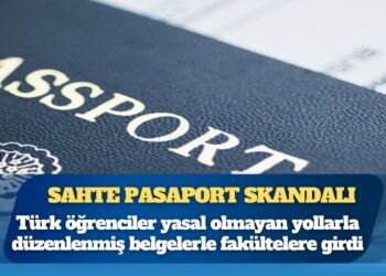 Sahte pasaport skandalı: Yüzlerce Türk öğrenci başka ülke pasaportlarıyla tıp ve hukuk fakültelerine girmiş