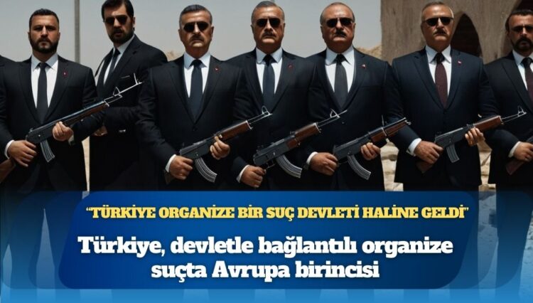 Türkiye, devletle bağlantılı organize suçta Avrupa birincisi