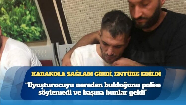 Karakolda işkence iddiası: Susma hakkını kullandı, hastanelik olup entübe edildi