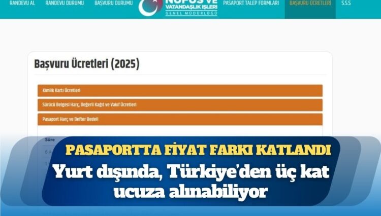 Türkiye Cumhuriyeti pasaportunu yurt dışından almak Türkiye’de almaktan yüzde 60 daha ucuz