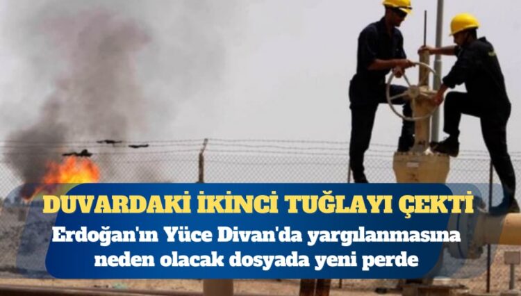 Duvardaki ikinci tuğlayı çekti: Erdoğan’ın Yüce Divan’da yargılanmasına neden olacak dosyada yeni perde