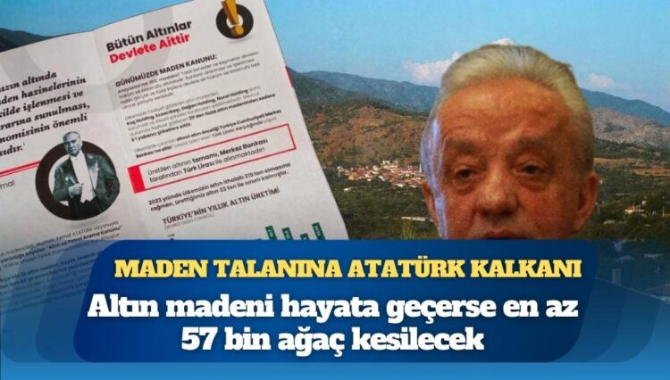 Maden talanına Atatürk kalkanı: En az 57 bin ağaç kesilecek