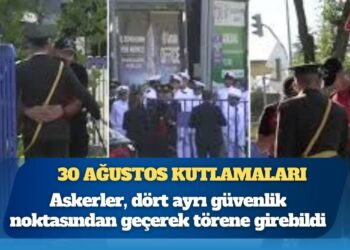 Anıtkabir’deki 30 Ağustos resmi törenine katılacak askerler, dört ayrı güvenlik noktasından geçerek törene girebildi